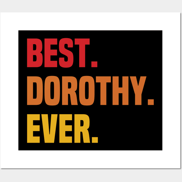 BEST DOROTHY EVER ,DOROTHY NAME Wall Art by handmade store